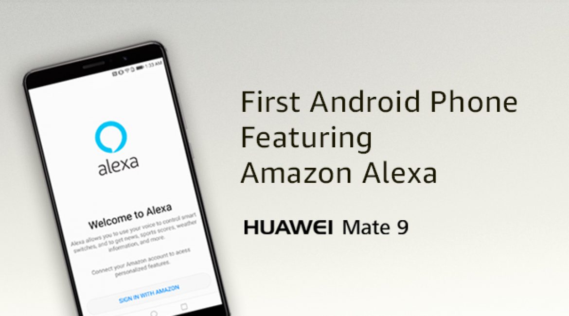 Huawei Updates Mate 9 with Amazon Alexa-Integrated Mobile App